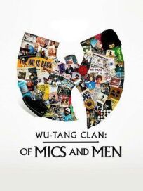Wu-Tang Clan: О микрофонах и людях онлайн бесплатно