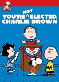 You're Not Elected, Charlie Brown онлайн бесплатно