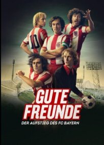 Добрые друзья. Взлёт футбольного клуба Бавария онлайн бесплатно