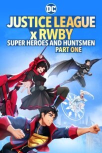 Justice League x RWBY: Super Heroes and Huntsmen Part One онлайн бесплатно