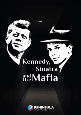 Кеннеди, Синатра и мафия (2023)
