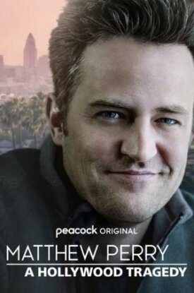 Мэттью Перри: Голливудская трагедия (2025)